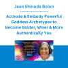 Jean Shinoda Bolen - Activate & Embody Powerful Goddess Archetypes to Become Bolder, Wiser & More Authentically You - The Shift Network