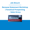 Jeb Blount - Because Statement Workshop | Fanatical Prospecting - Sales Gravy