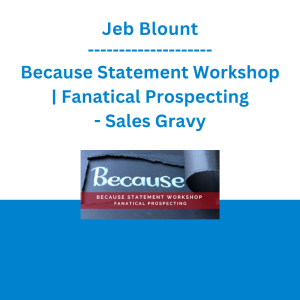 Jeb Blount - Because Statement Workshop | Fanatical Prospecting - Sales Gravy
