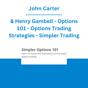 John Carter & Henry Gambell - Options 101 - Options Trading Strategies - Simpler Trading