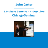 John Carter & Hubert Senters - 4-Day Live Chicago Seminar