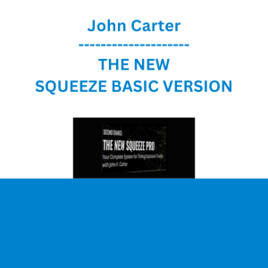 John Carter - THE NEW SQUEEZE BASIC VERSION: Your Complete System for Timing Explosive Trades