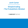 Jonh Carter - Simplertrading - The Probabilistic Mindset