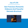 Joy of Life - San Francisco Romantic Hideouts And Peaceful Retreats Brochure