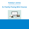 Katelyn James - KJ Family Posing Mini-Course
