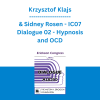 Krzysztof Klajs & Sidney Rosen - IC07 Dialogue 02 - Hypnosis and OCD