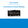 Kurt Elster - Ecommerce Hacks Weekly