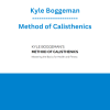 Kyle Boggeman - Method of Calisthenics