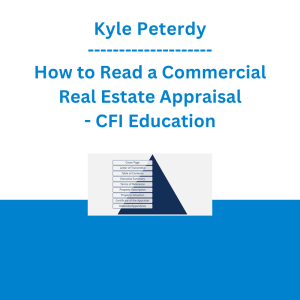 Kyle Peterdy - How to Read a Commercial Real Estate Appraisal - CFI Education