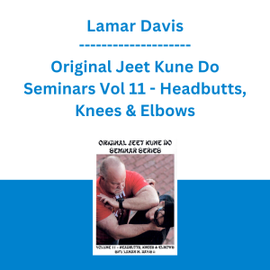 Lamar Davis - Original Jeet Kune Do Seminars Vol 11 - Headbutts, Knees & Elbows