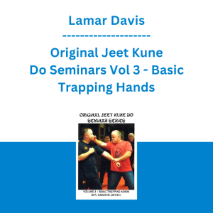 Lamar Davis - Original Jeet Kune Do Seminars Vol 3 - Basic Trapping Hands