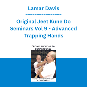 Lamar Davis - Original Jeet Kune Do Seminars Vol 9 - Advanced Trapping Hands