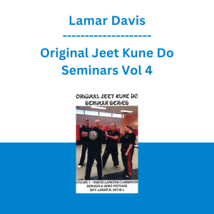 Lamar Davis - Original Jeet Kune Do Seminars Vol 4 - Miscellaneous Classroom, Seminar & Demonstration Footage