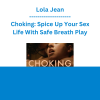 Lola Jean - Choking: Spice Up Your Sex Life With Safe Breath Play