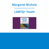 Margaret Nichols - LGBTQ+ Youth