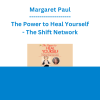 Margaret Paul - The Power to Heal Yourself - The Shift Network