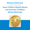 Michael Golzmane - Clear 6 Billion Wealth Blocks and Activate 17 Million Money Blessings from the Divine Archetype of Wealth on the One Holy Day Per Year in Which "Lakshmi Gives Boons"