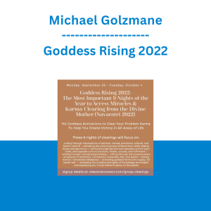 Michael Golzmane - Goddess Rising 2022: The Most Important 9 Clearings of the Year to Access Miracles and Karma Clearing from the Divine Mother (Navaratri 2022)