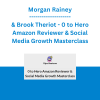 Morgan Rainey & Brook Theriot - 0 to Hero Amazon Reviewer & Social Media Growth Masterclass