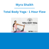 Myra Shaikh - Total Body Yoga - 1 Hour Flow