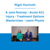 Nigel Hartnett & Jane Rooney - Acute ACL Injury - Treatment Options Masterclass - Learn Physio