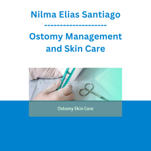 Nilma Elias Santiago - Ostomy Management and Skin Care