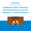 Nina Rao - Traditional Vedic Chanting & Devotional Kirtan as Sound Medicine - The Shift Network