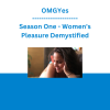 OMGYes - Season One - Women's Pleasure Demystified