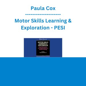 Paula Cox - Motor Skills Learning & Exploration: Early Intervention For Independence & Problem-Solving - PESI