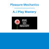 Pleasure Mechanics - A..l Play Mastery