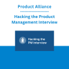 Product Alliance - Hacking the Product Management Interview