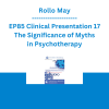 Rollo May - EP85 Clinical Presentation 17 - The Significance of Myths in Psychotherapy