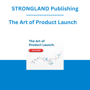 STRONGLAND Publishing - The Art of Product Launch