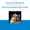 Savvy The Workshop - Not Your Average Flash Guide