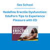 Sex School - Redefine Erectile Dysfunction: EduPorn Tips to Experience Pleasure with ED