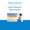 Sheena Sharma - Yoga Collection - Rejuvenation