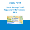 Sheetal Parikh - “Break Through” Self-Regulation Interventions for Children and Adolescents with Autism, ADHD, Sensory or Emotional Challenges - PESI