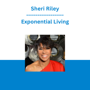 Sheri Riley - Exponential Living