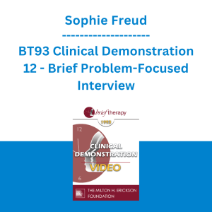 Sophie Freud - BT93 Clinical Demonstration 12 - Brief Problem-Focused Interview