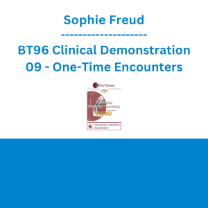 Sophie Freud - BT96 Clinical Demonstration 09 - One-Time Encounters