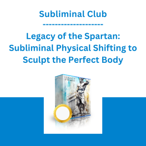 Subliminal Club - Legacy of the Spartan: Subliminal Physical Shifting to Sculpt the Perfect Body