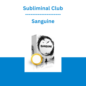 Subliminal Club - Sanguine: Maintain Confidence and Optimism, Brush Away Negativity Subliminal