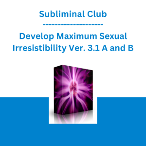 Subliminal Shop - Develop Maximum Sexual Irresistibility Ver. 3.1 A and B