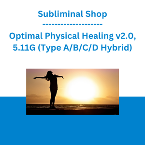 Subliminal Shop - Optimal Physical Healing v2.0, 5.11G (Type A/B/C/D Hybrid)