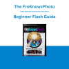The FroKnowsPhoto Beginner Flash Guide