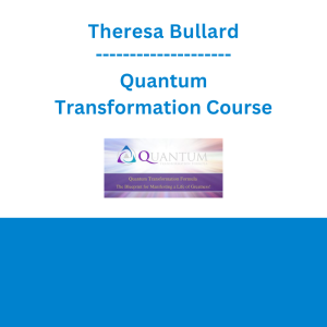 Theresa Bullard - Quantum Transformation Course
