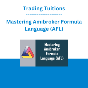 Trading Tuitions - Mastering Amibroker Formula Language (AFL)