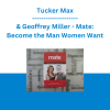 Tucker Max & Geoffrey Miller - Mate: Become the Man Women Want