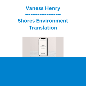 Vaness Henry - Shores Environment Translation