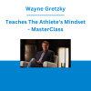 Wayne Gretzky - Teaches The Athlete's Mindset - MasterClass